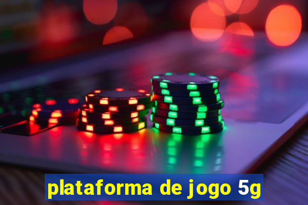 plataforma de jogo 5g